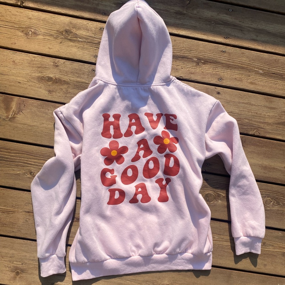 Have A Good Day Sweatshirt, size small